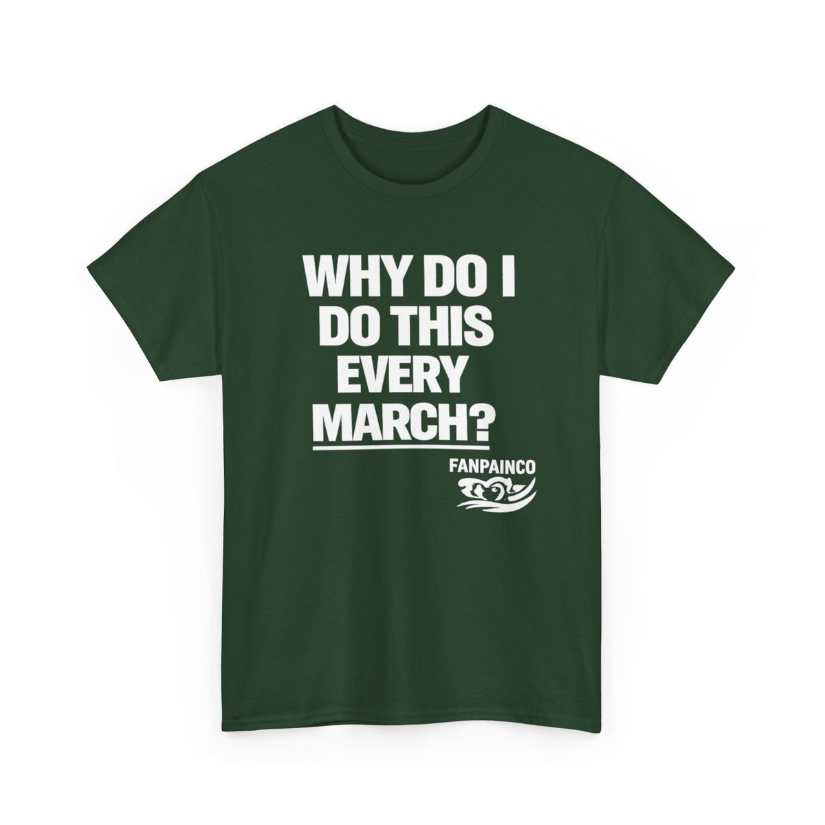 Why Do I Do This Every March? | College Basketball Fan T-Shirt